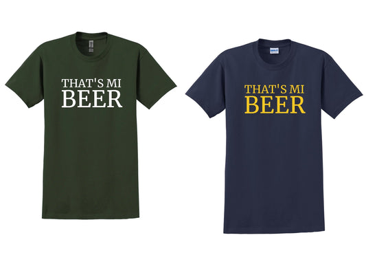 THAT'S MI BEER TEE